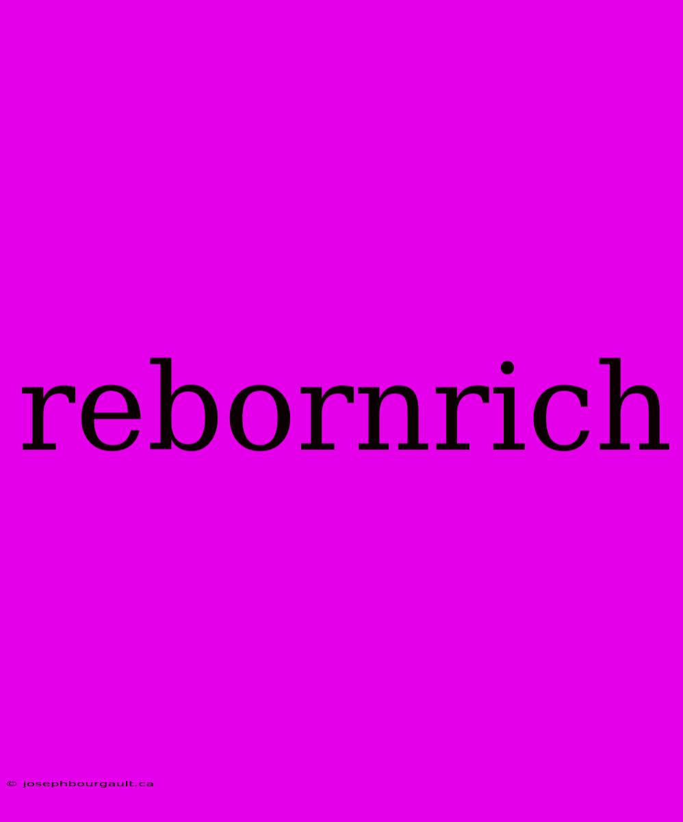 Rebornrich