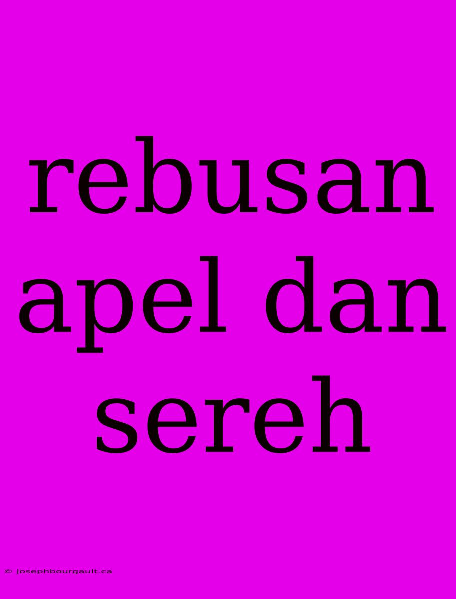 Rebusan Apel Dan Sereh