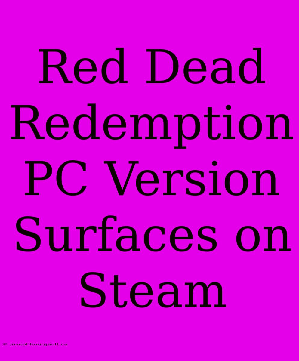 Red Dead Redemption PC Version Surfaces On Steam