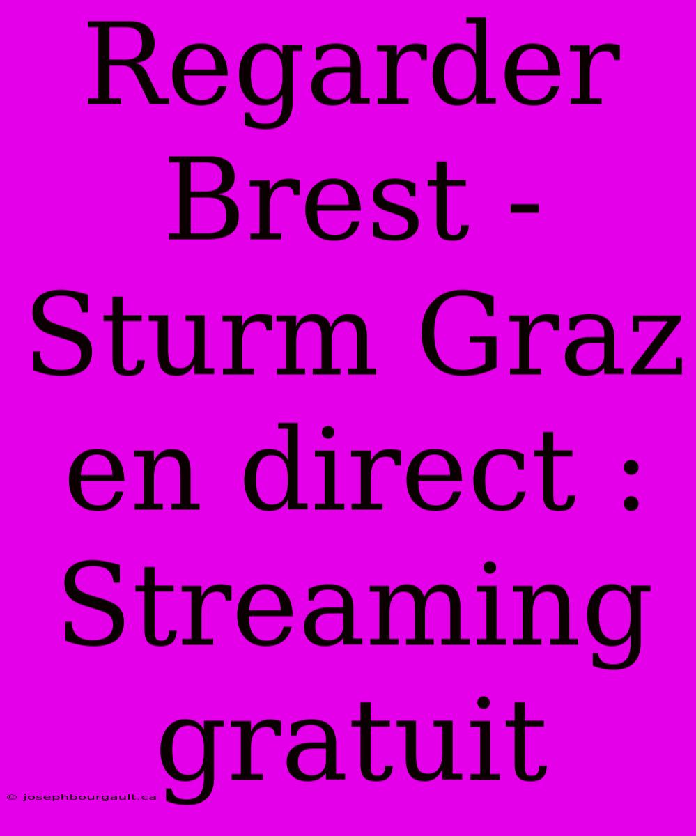 Regarder Brest - Sturm Graz En Direct : Streaming Gratuit