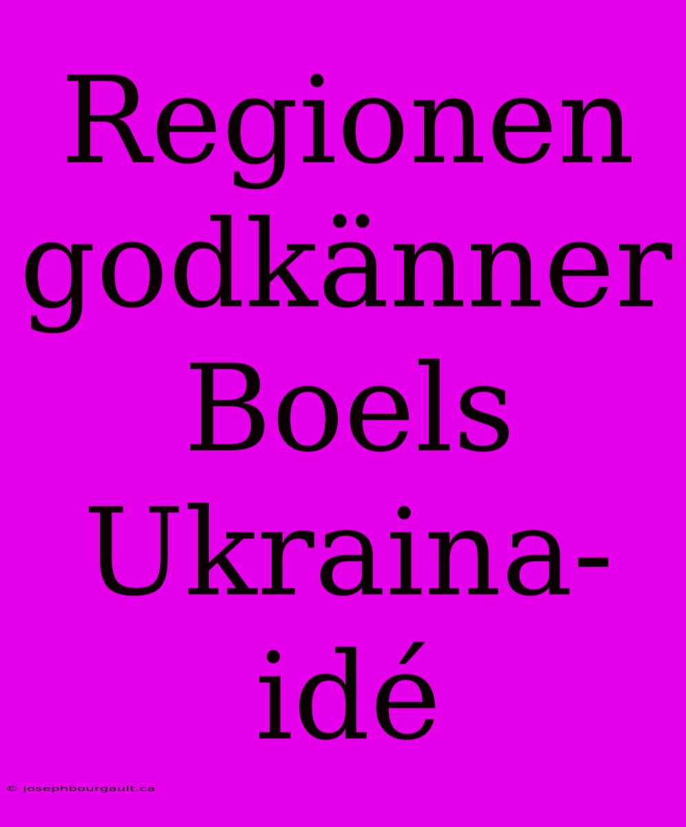 Regionen Godkänner Boels Ukraina-idé