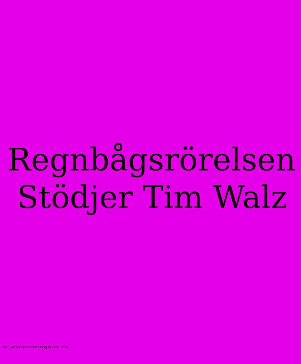 Regnbågsrörelsen Stödjer Tim Walz