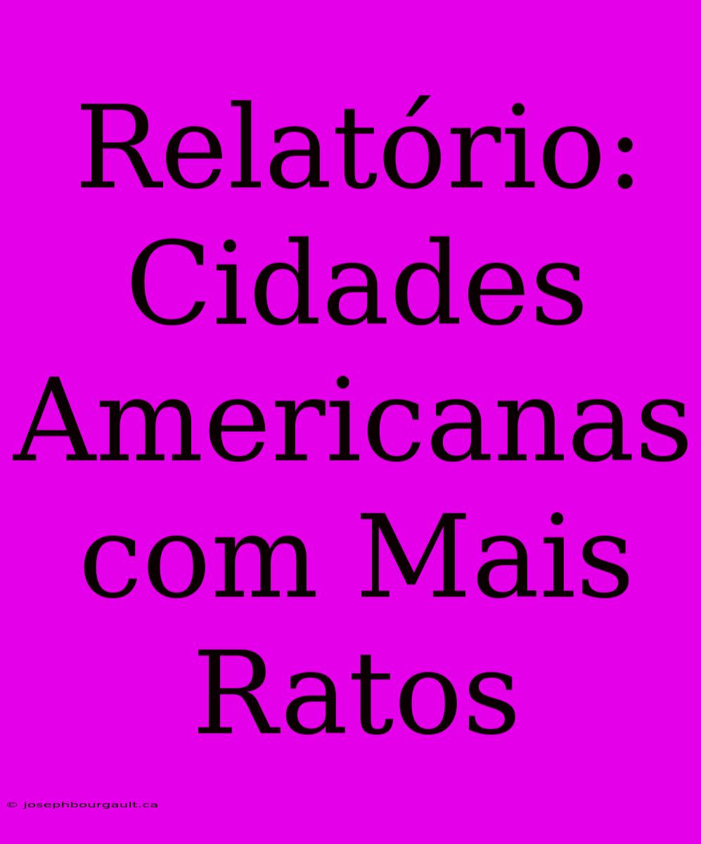 Relatório: Cidades Americanas Com Mais Ratos