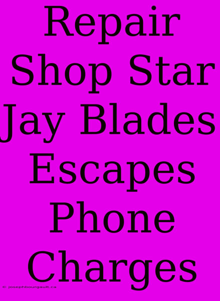 Repair Shop Star Jay Blades Escapes Phone Charges