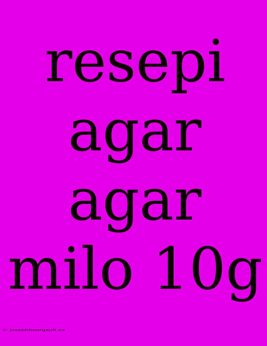 Resepi Agar Agar Milo 10g