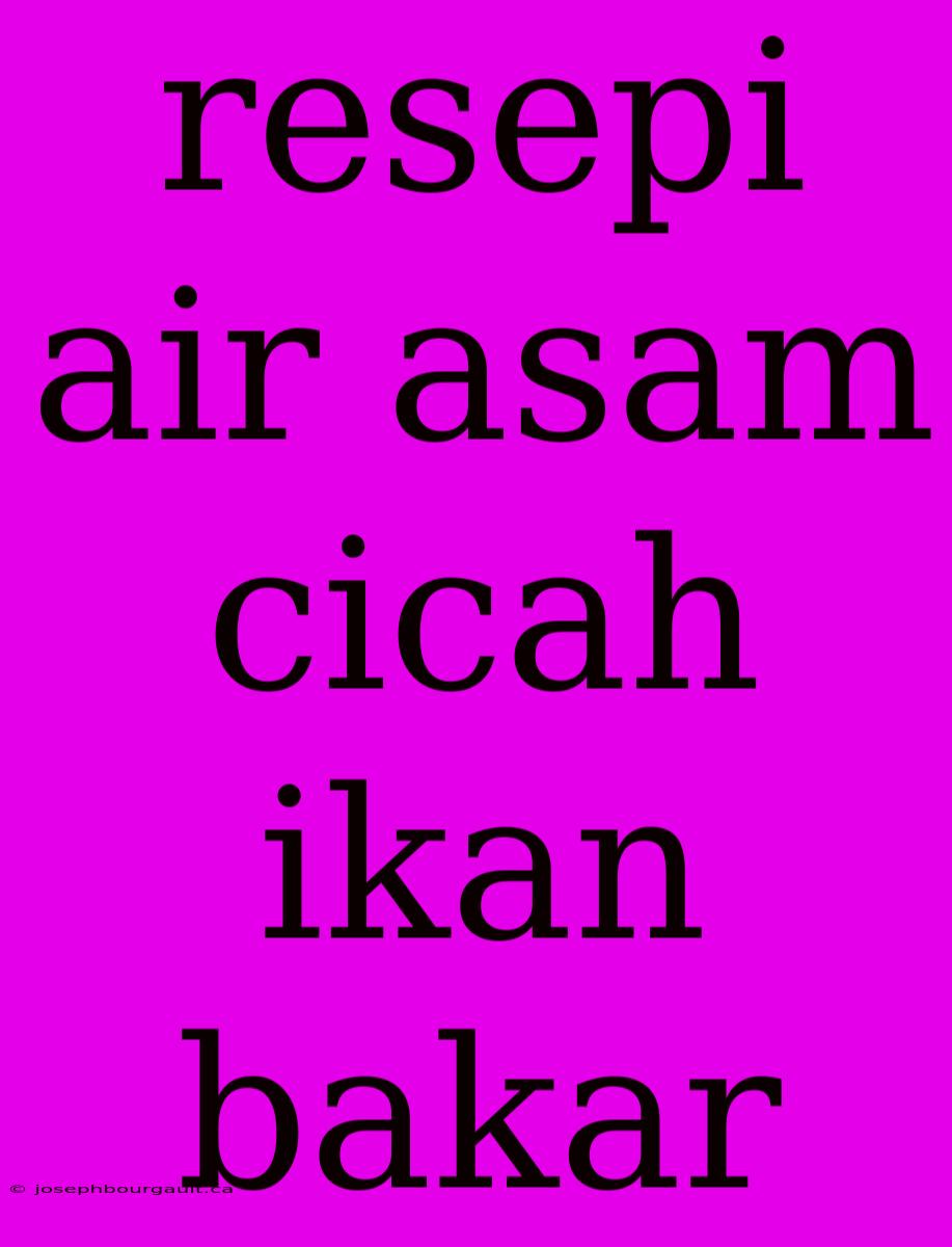 Resepi Air Asam Cicah Ikan Bakar