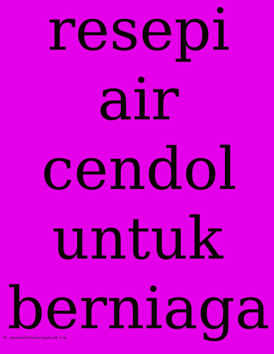 Resepi Air Cendol Untuk Berniaga