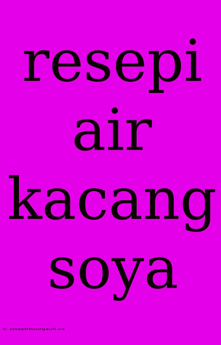 Resepi Air Kacang Soya