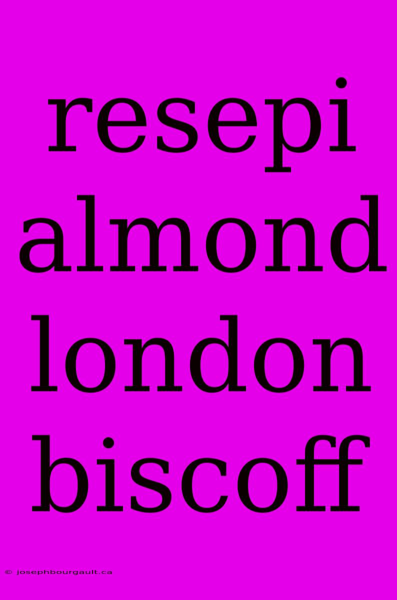 Resepi Almond London Biscoff