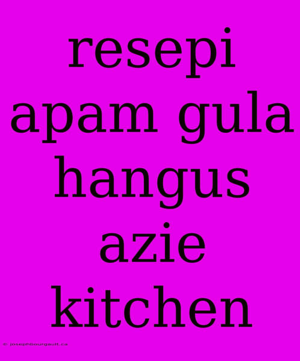 Resepi Apam Gula Hangus Azie Kitchen