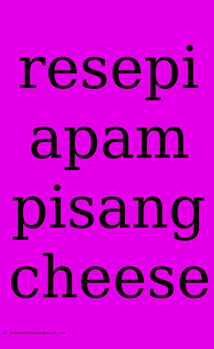 Resepi Apam Pisang Cheese