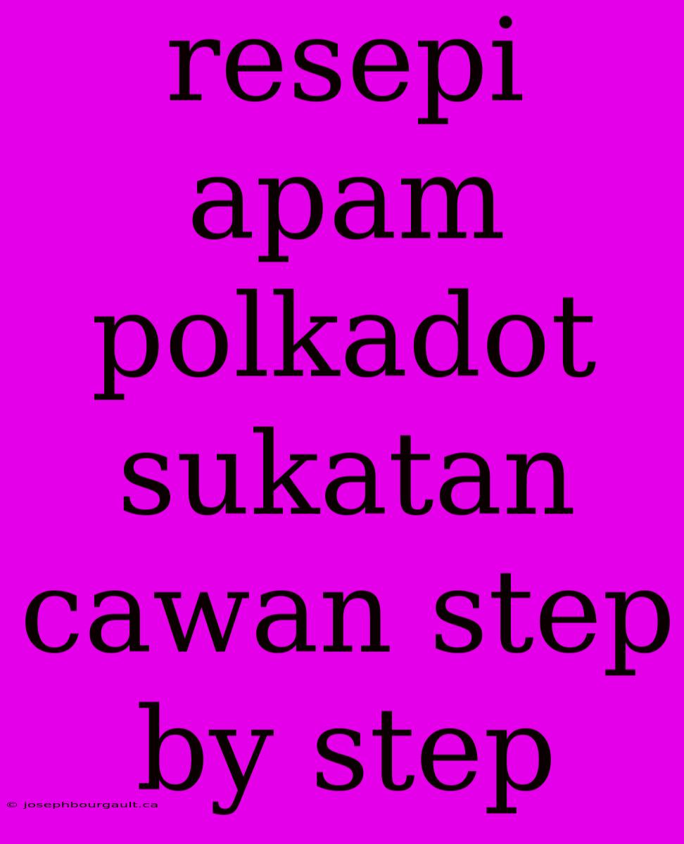 Resepi Apam Polkadot Sukatan Cawan Step By Step