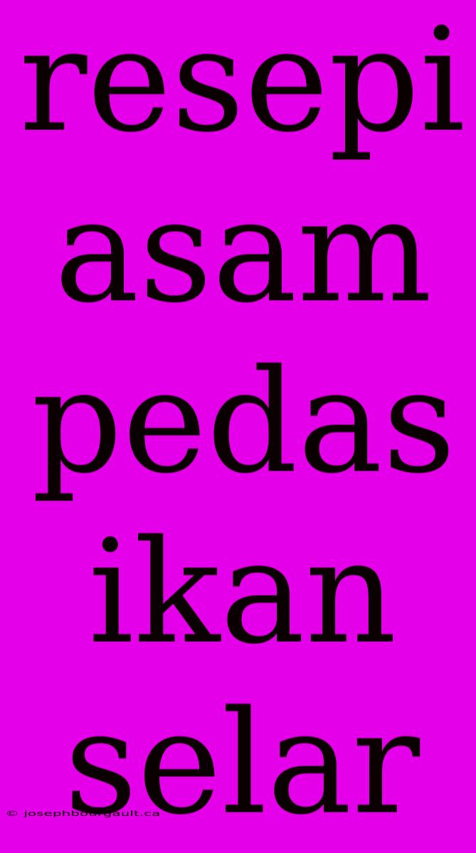 Resepi Asam Pedas Ikan Selar