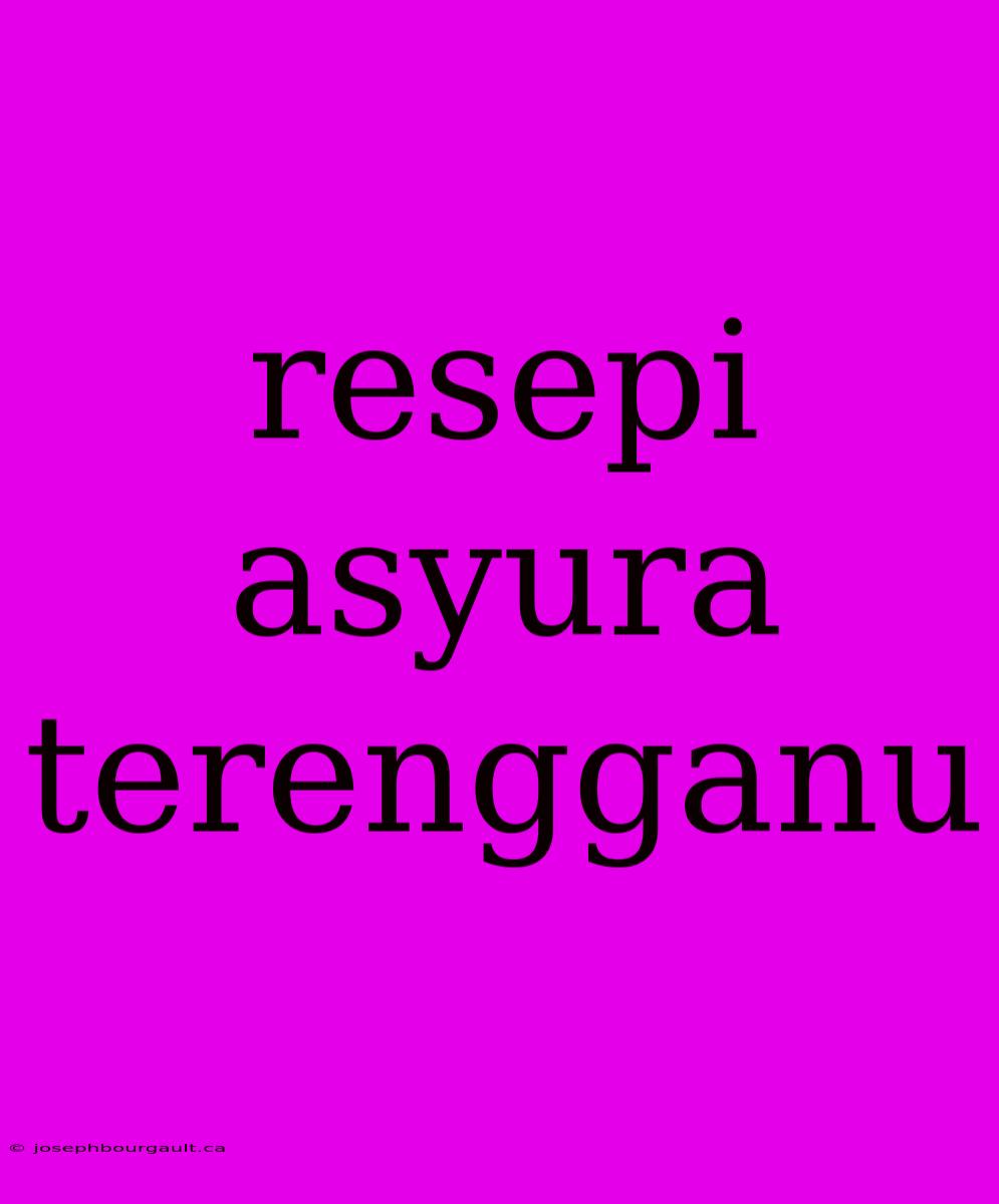 Resepi Asyura Terengganu