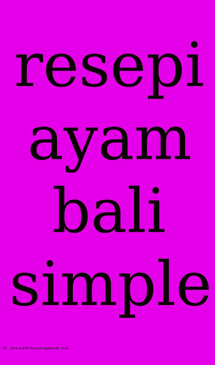 Resepi Ayam Bali Simple