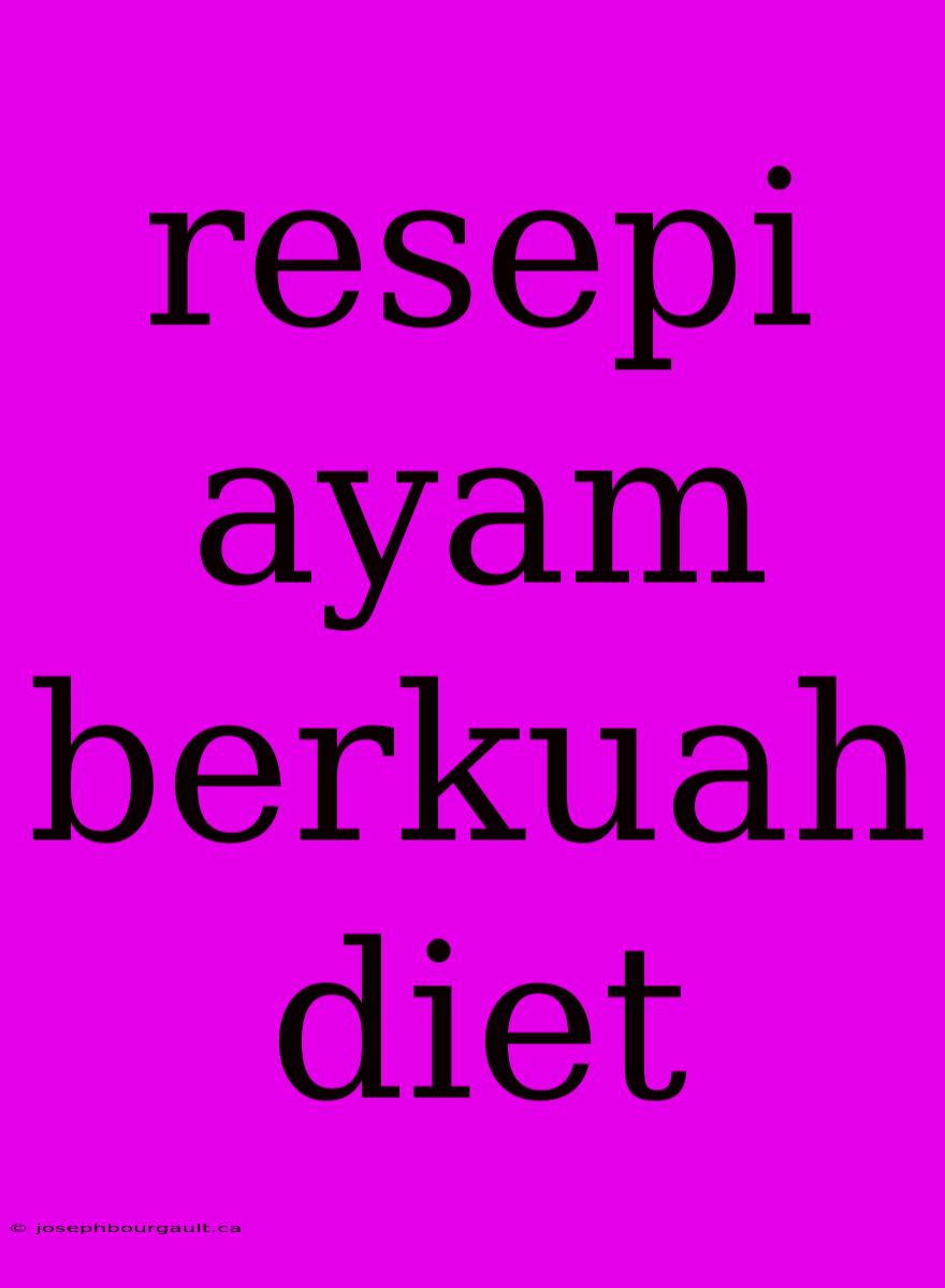 Resepi Ayam Berkuah Diet