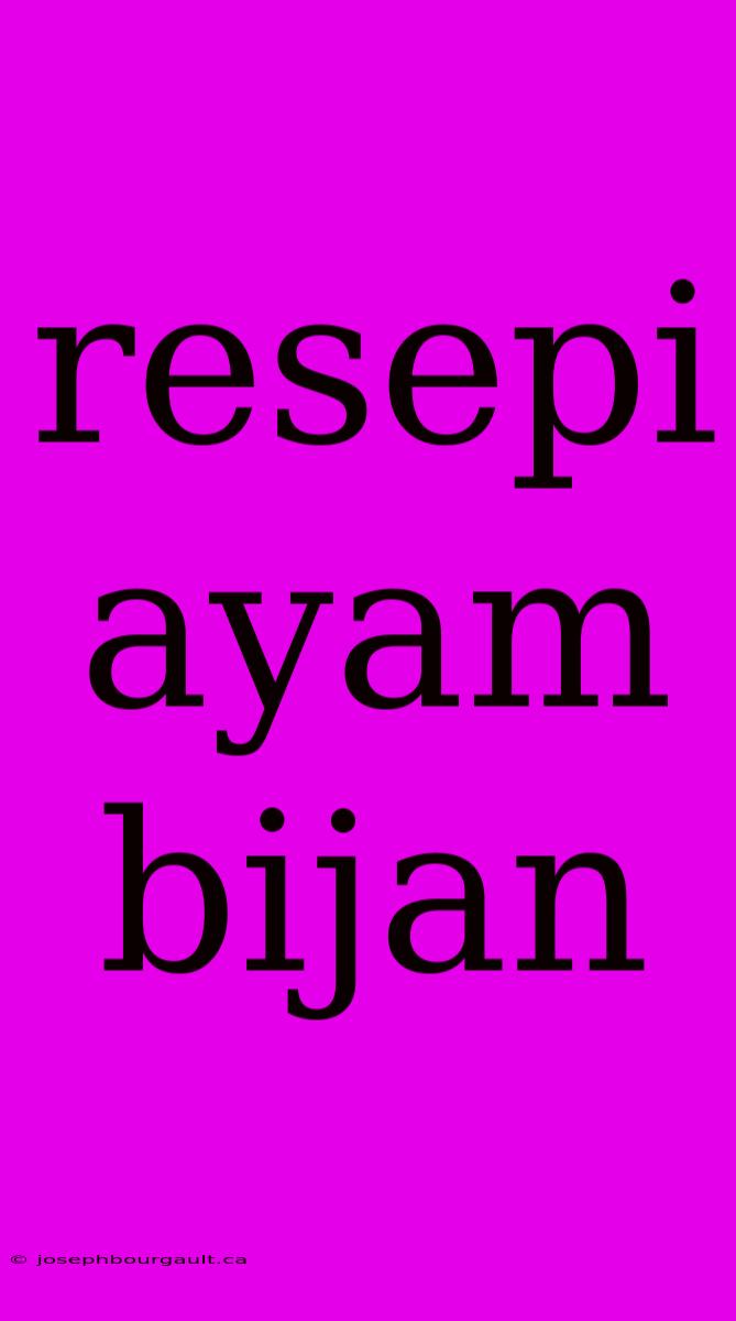 Resepi Ayam Bijan