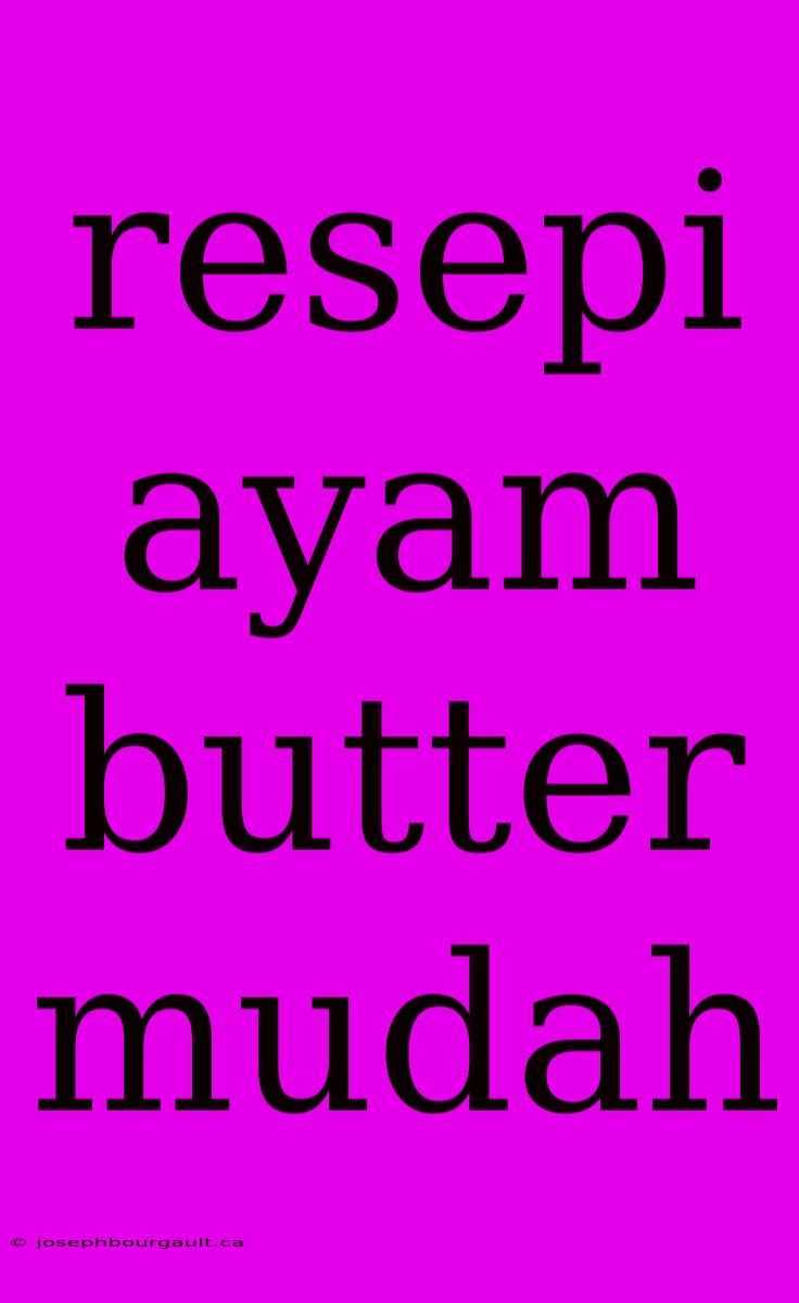 Resepi Ayam Butter Mudah