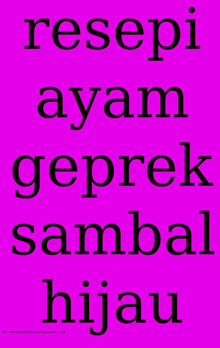 Resepi Ayam Geprek Sambal Hijau