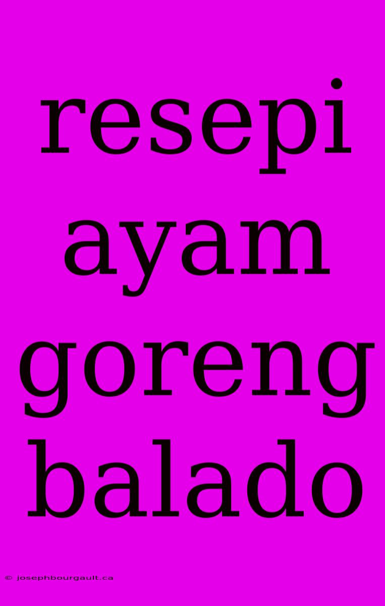 Resepi Ayam Goreng Balado