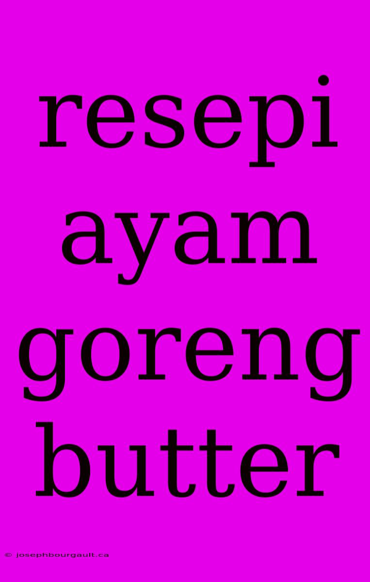 Resepi Ayam Goreng Butter