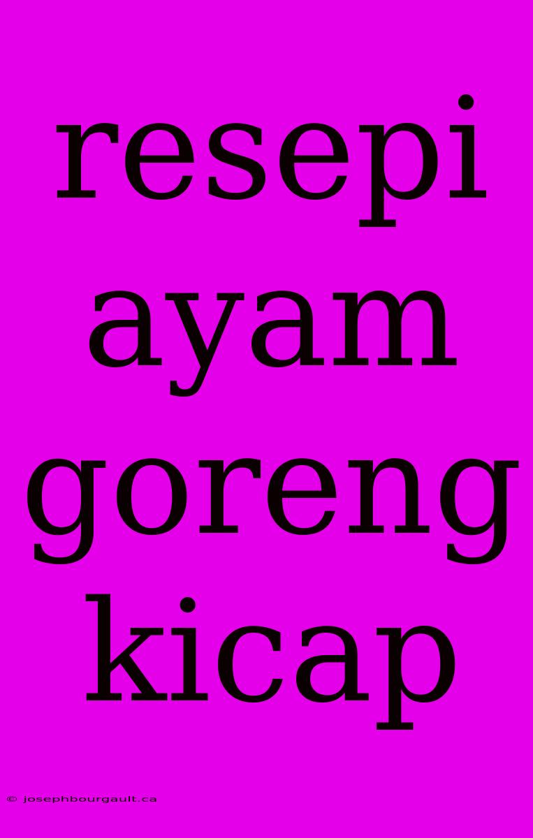 Resepi Ayam Goreng Kicap