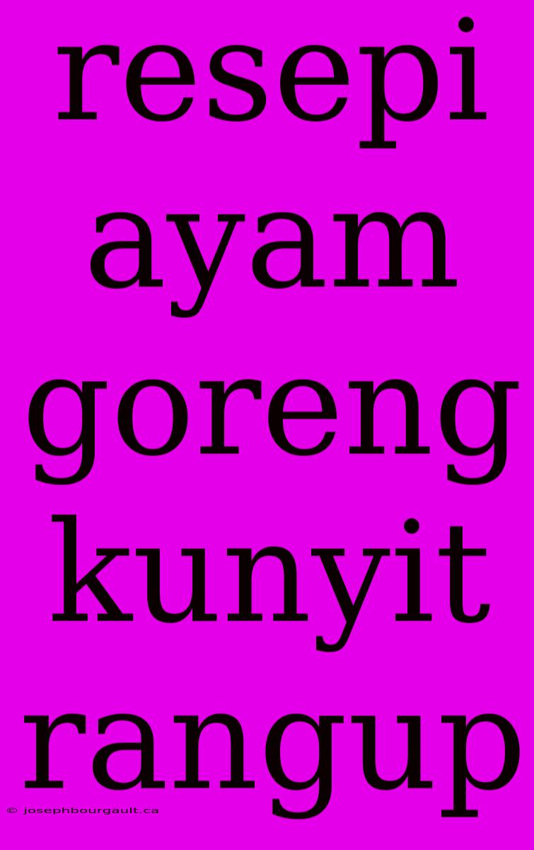 Resepi Ayam Goreng Kunyit Rangup