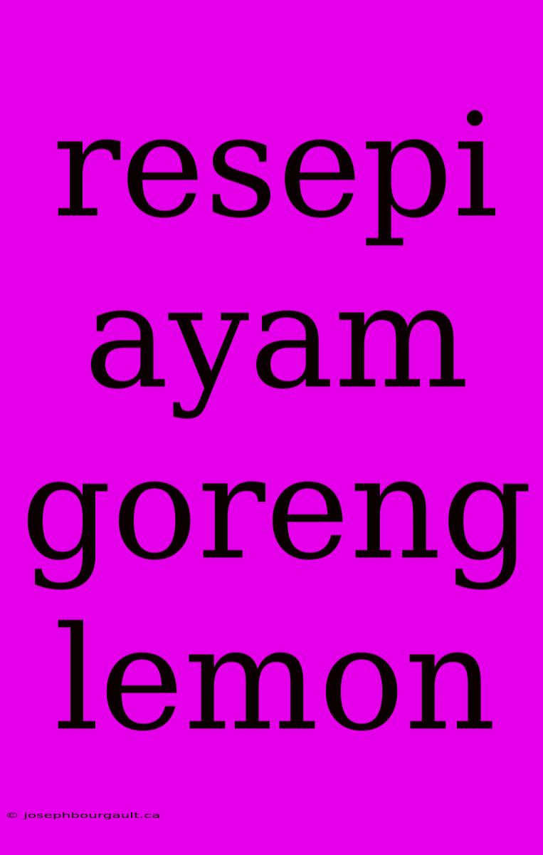 Resepi Ayam Goreng Lemon