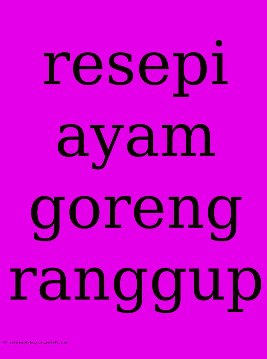 Resepi Ayam Goreng Ranggup