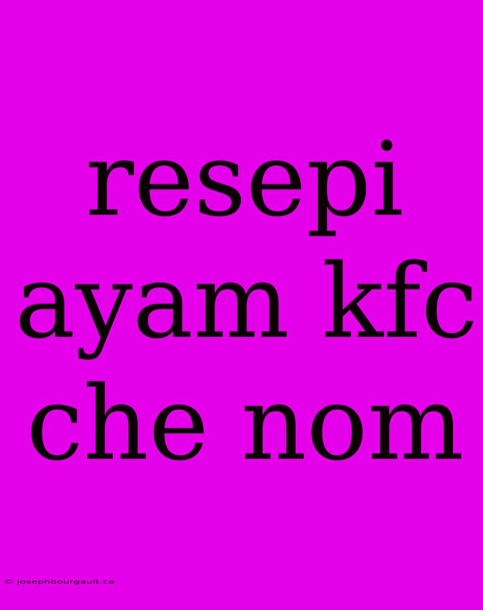 Resepi Ayam Kfc Che Nom