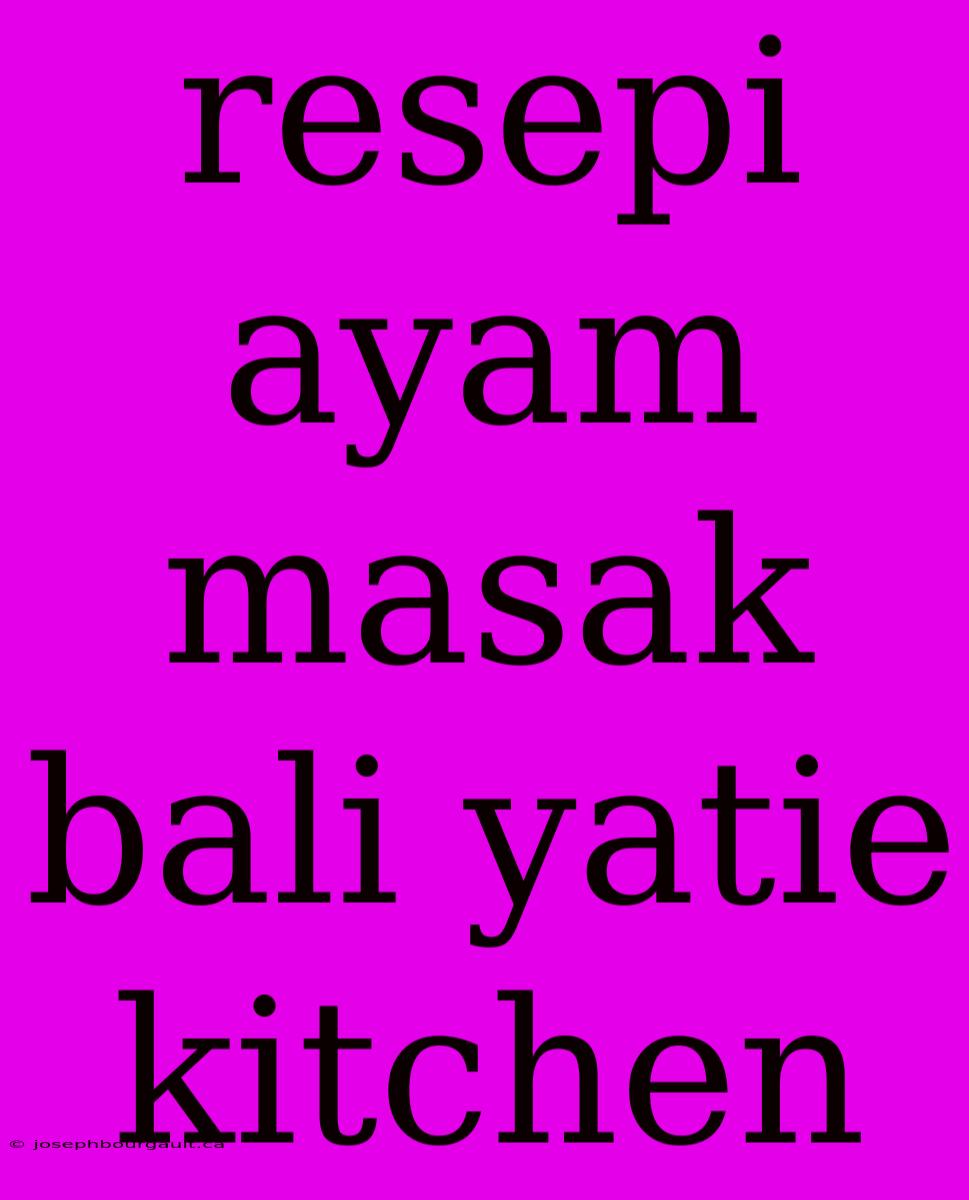 Resepi Ayam Masak Bali Yatie Kitchen