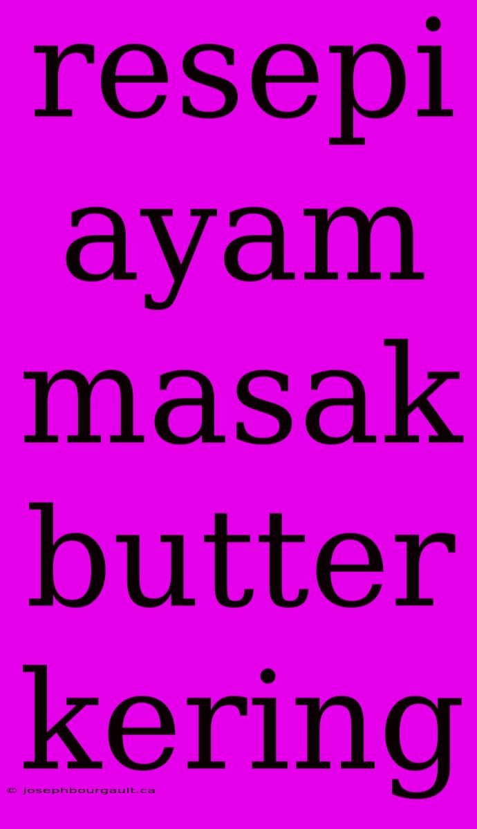 Resepi Ayam Masak Butter Kering