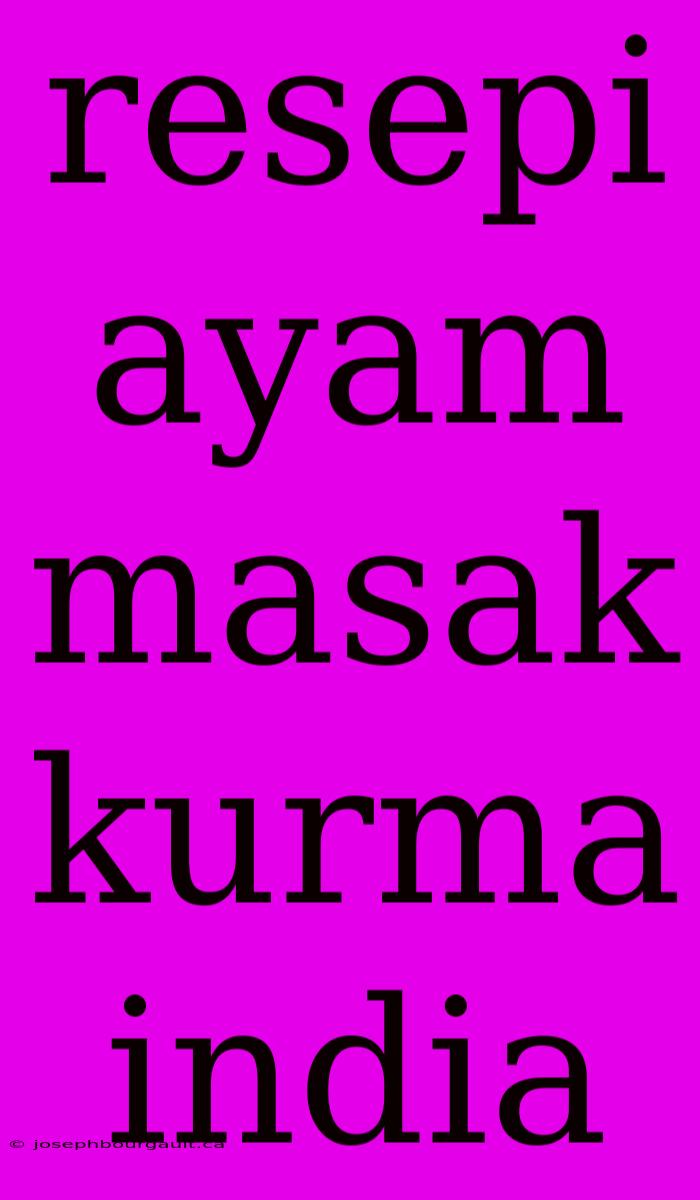 Resepi Ayam Masak Kurma India