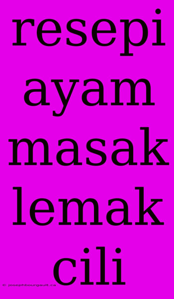 Resepi Ayam Masak Lemak Cili