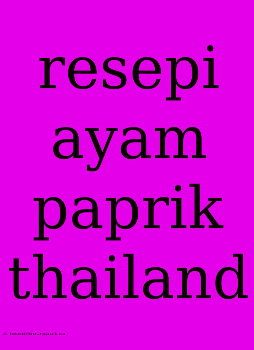 Resepi Ayam Paprik Thailand