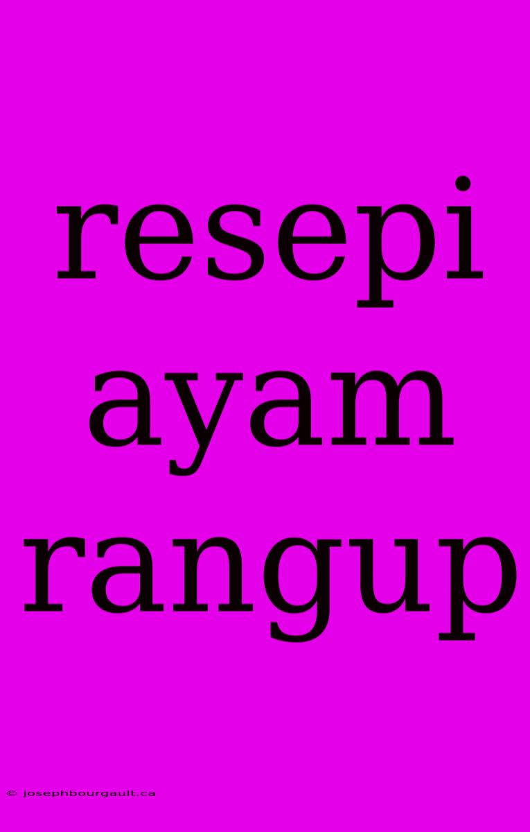 Resepi Ayam Rangup