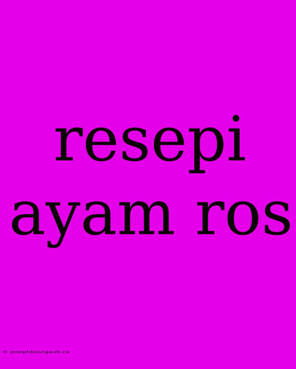 Resepi Ayam Ros