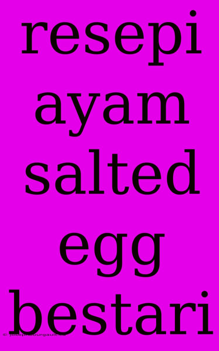 Resepi Ayam Salted Egg Bestari