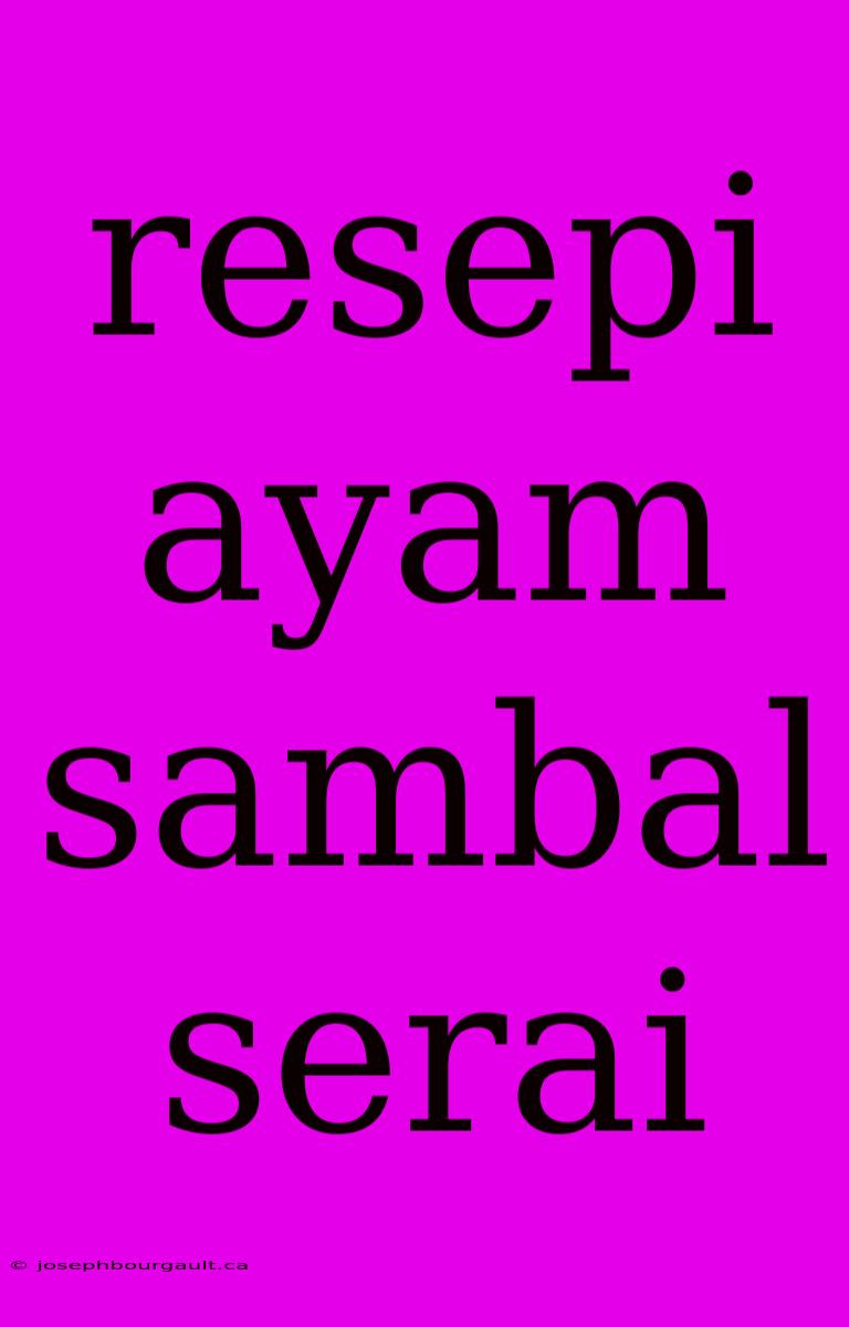 Resepi Ayam Sambal Serai