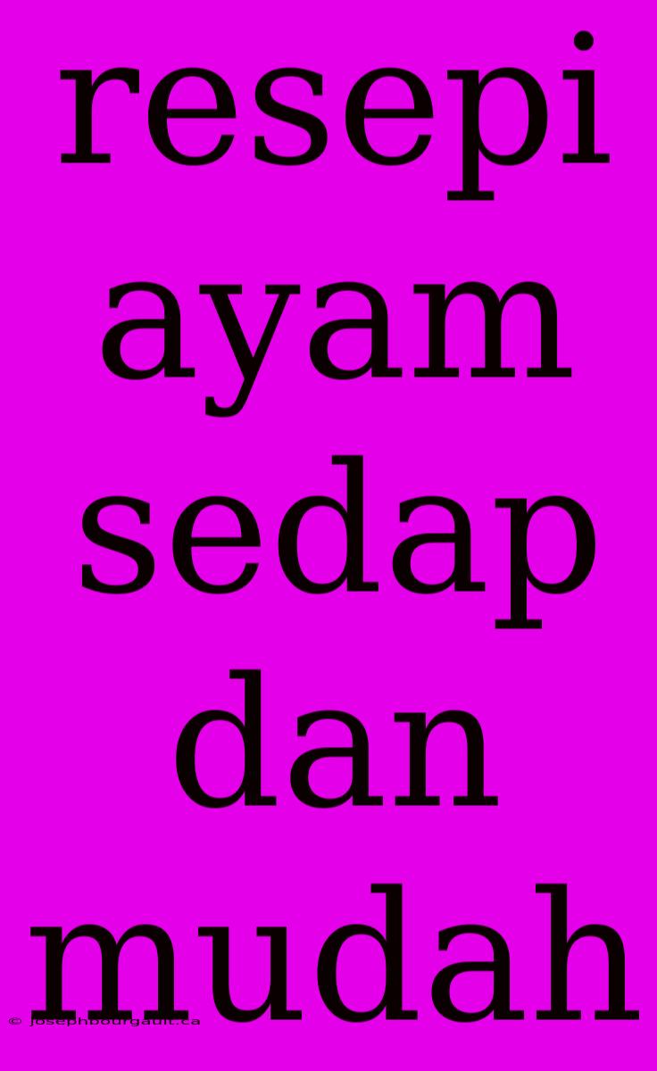 Resepi Ayam Sedap Dan Mudah