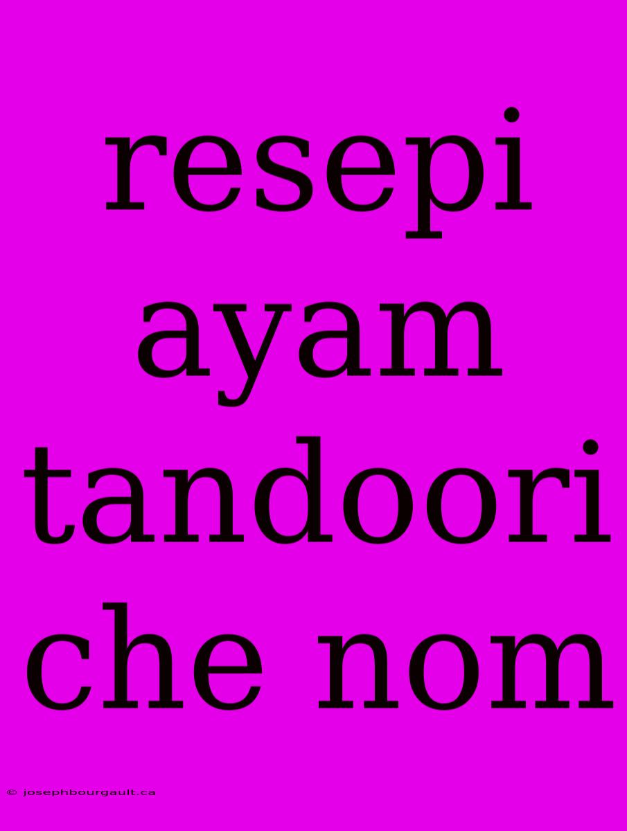 Resepi Ayam Tandoori Che Nom