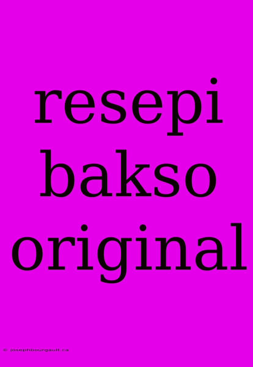 Resepi Bakso Original