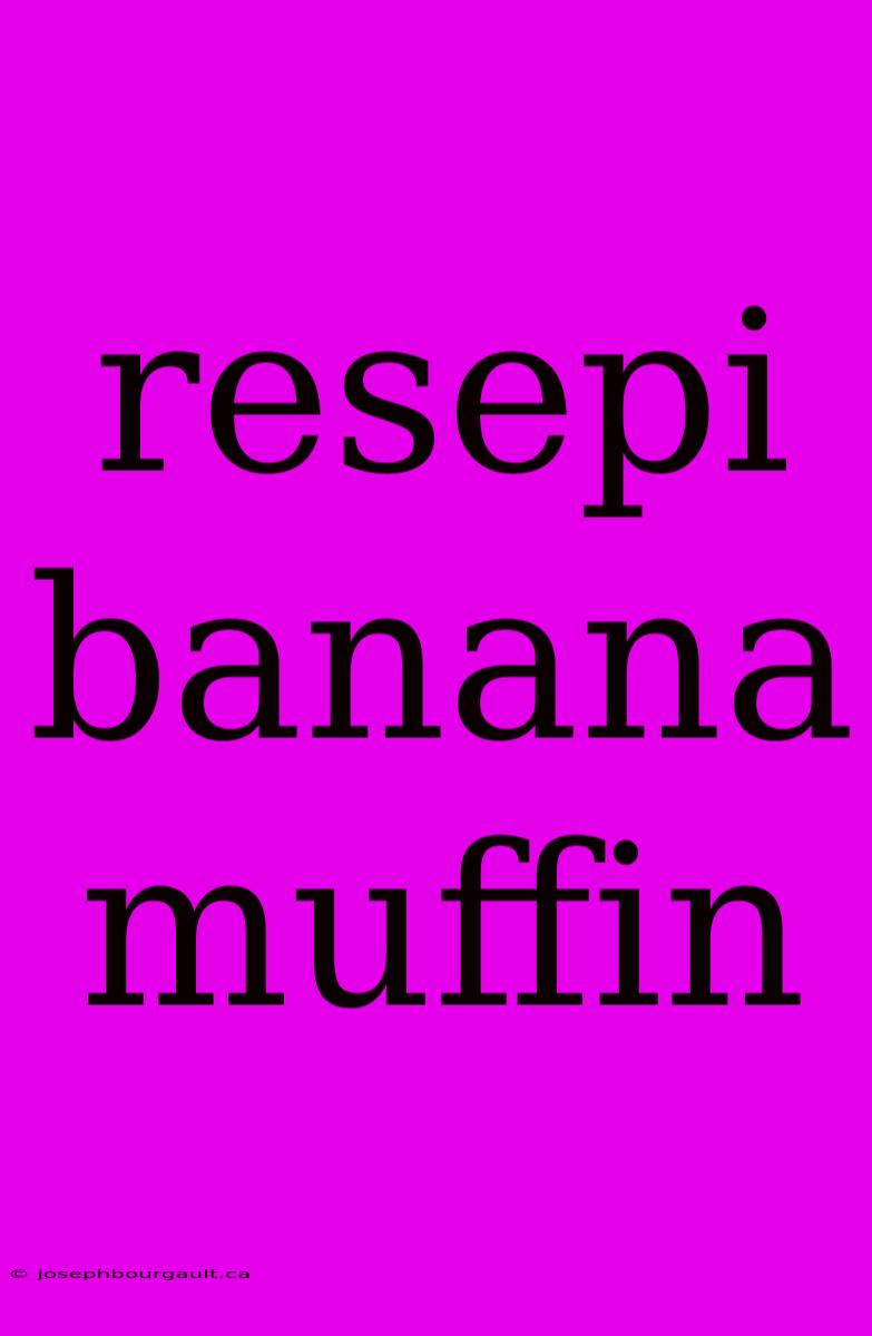 Resepi Banana Muffin