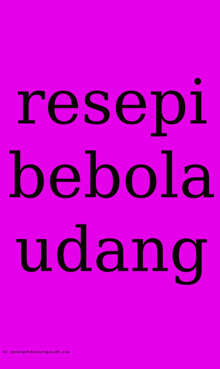 Resepi Bebola Udang