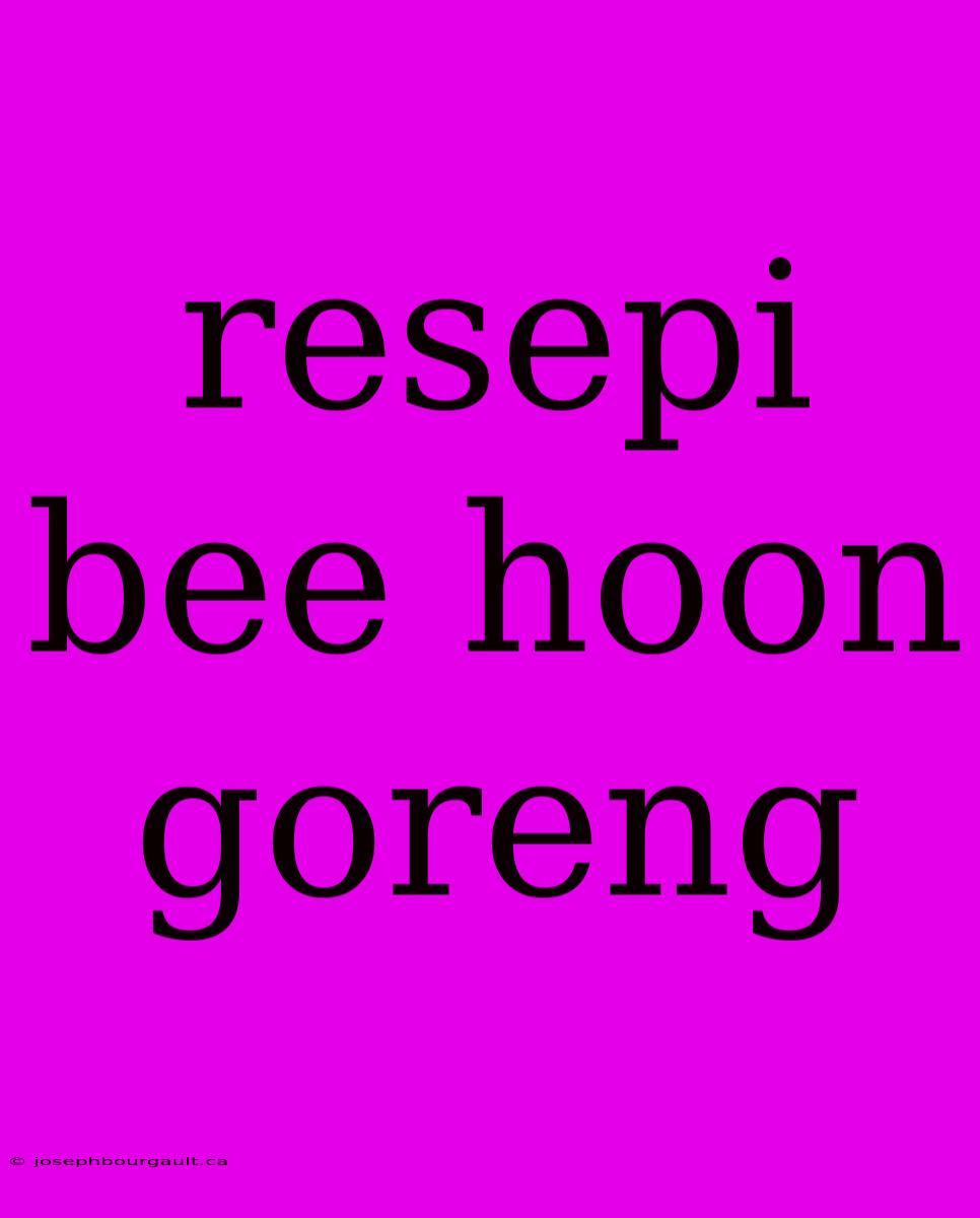 Resepi Bee Hoon Goreng