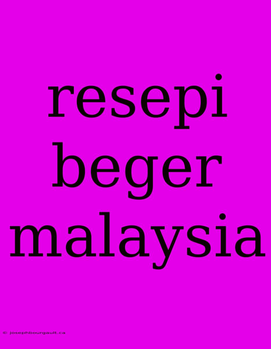 Resepi Beger Malaysia