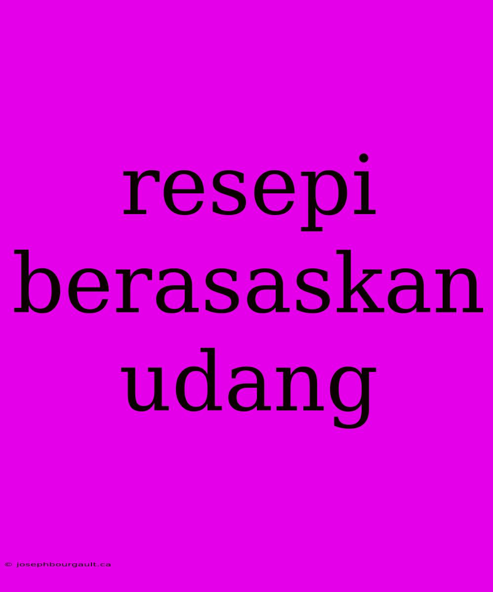 Resepi Berasaskan Udang