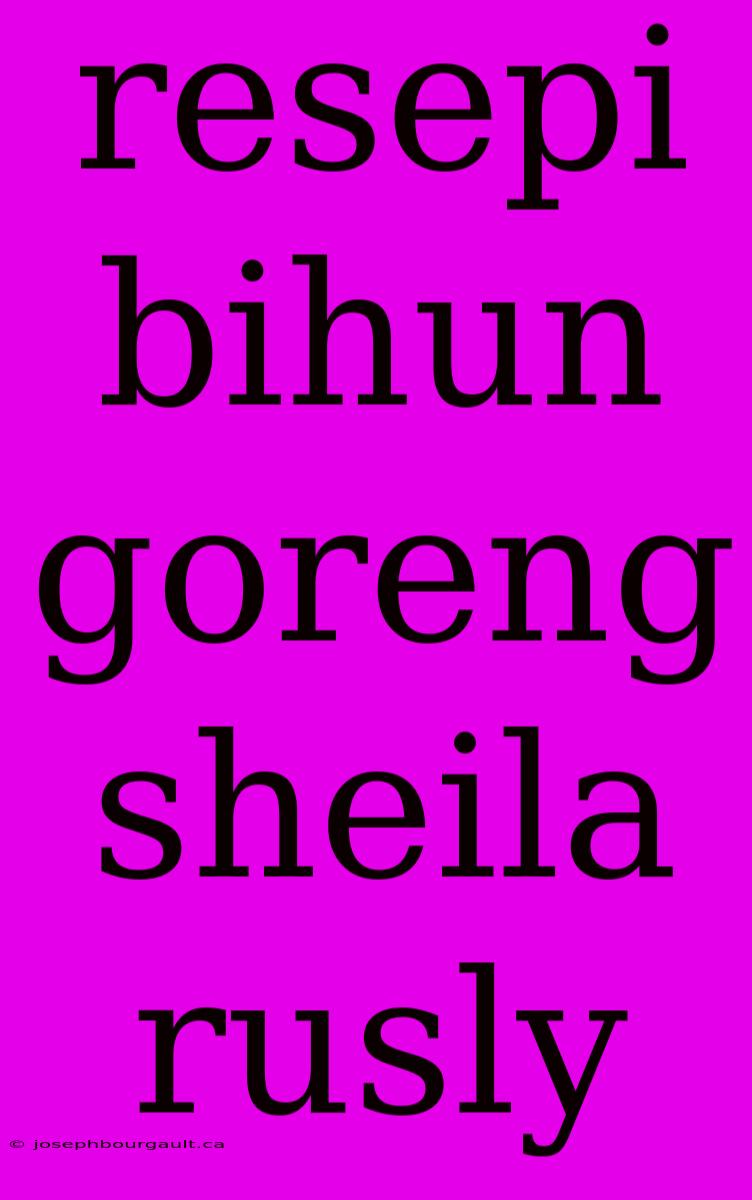 Resepi Bihun Goreng Sheila Rusly