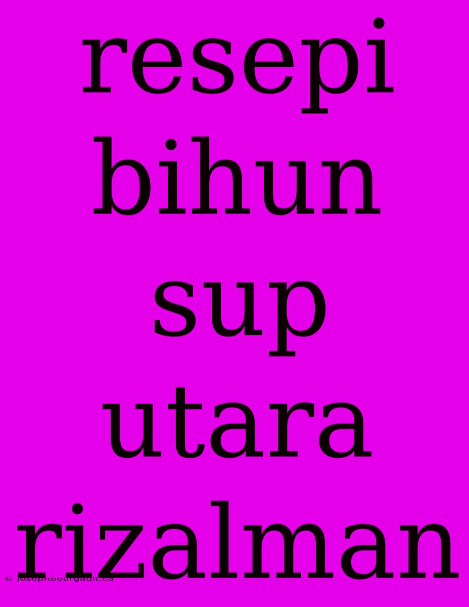 Resepi Bihun Sup Utara Rizalman