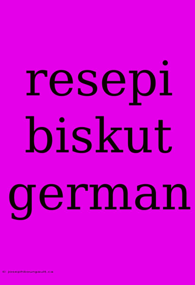 Resepi Biskut German